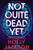 Not Quite Dead Yet By Holly Jackson - Hardcover