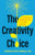 The Creativity Choice: The Science of Making Decisions to Turn Ideas Into Action By Zorana Ivcevic Pringle - Hardcover