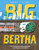 Big Bertha: How a Massive Tunnel Boring Machine Dug a Highway Under Seattle By Amanda Abler - Hardcover