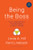 Being the Boss, with a New Preface: The 3 Imperatives for Becoming a Great Leader By Linda A. Hill - Hardcover