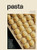 Pasta: The Spirit and Craft of Italy's Greatest Food, with Recipes [A Cookbook] By Missy Robbins - Hardcover