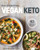 The Essential Vegan Keto Cookbook: 65 Healthy & Delicious Plant-Based Ketogenic Recipes: A Keto Diet Cookbook By Editors of Rodale Books - Paperback