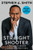 Straight Shooter: A Memoir of Second Chances and First Takes By Stephen a. Smith - Hardcover