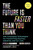 The Future Is Faster Than You Think: How Converging Technologies Are Transforming Business, Industries, and Our Lives By Peter H. Diamandis - Hardcover