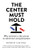 The Center Must Hold: Why Centrism is the Answer to Extremism and Polarization By Yair Zivan - Paperback