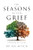 The Seasons of our Grief: Embracing the Journey By Ray Mitsch - Paperback
