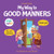My Way to Good Manners: Kids Book about Manners, Etiquette and Behavior that Teaches Children Social Skills, Respect and Kindness, Ages 3 to 10 By Elizabeth Cole - Paperback