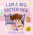I Am A Big Sister Now: A Warm Children's Picture Book About Sibling's Emotions and Feelings (Jealousy, Anger, Children Emotional Management Illustrati By Jennifer L. Trace - Hardcover