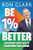 Be 1% Better: Surprisingly Simple Ways to Transform Your School By Ron Clark - Paperback