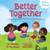 Better Together: The ABCs of Building Social Skills and Friendships By Melissa Boyd - Paperback