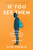 If You See Them: Young, Unhoused, and Alone in America By Vicki Sokolik - Hardcover