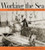 Working the Sea: Photographs from the Penobscot Marine Museum By Michael Crowley - Paperback