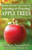 Homeowner's Guide to Training and Pruning Apple Trees: Secrets to Success, From Planting to Maturity By Steve W. Chadde - Paperback