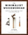 The Minimalist Woodworker: Essential Tools and Smart Shop Ideas for Building with Less By Vic Tesolin - Paperback