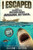 I Escaped The World's Deadliest Shark Attack: The WWII Sinking Of The USS Indianapolis By Scott Peters - Paperback