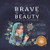 Brave with Beauty: A Story of Afghanistan By Maxine Rose Schur - Paperback
