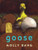 Goose By Molly Bang - Hardcover