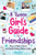 A Tween Girls' Guide to Friendships: How to Make Friends and Build Healthy Relationships. The Complete Friendship Handbook for Young Girls. By Abby Swift - Paperback