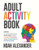 Adult Activity Book: Fun and Stimulating Variety Puzzle Games, including Crosswords, Trivia, Sudoku Puzzles, Coloring Pages and Word Search Puzzles By Noah Alexander - Paperback