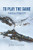 To Play the Game: A History of Flight 571: COLOUR EDITION By John Guiver - Paperback
