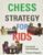 Chess Strategy for Kids By Thomas Engqvist - Hardcover