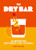 The Dry Bar: Over 60 Recipes for Zero-Proof Craft Cocktails By Owen Williams - Hardcover