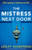 The Mistress Next Door: An utterly gripping thriller full of shocking twists By Lesley Sanderson - Paperback