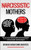Narcissistic Mothers: How a Son Can Face the Narcissist Mother and Emotionally Immature Parents. A Guide for Healing and Recovery from Emoti By Maria Shahida Emma Daughters - Paperback