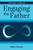 Engaging the Father: Sons Arise! Volume One By Mike Parsons - Paperback