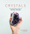 Crystals: The Modern Guide to Crystal Healing By Yulia Van Doren - Hardcover