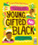 Young, Gifted and Black: Meet 52 Black Heroes from Past and Present By Jamia Wilson - Hardcover
