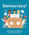 Democracy!: A Positive Primer on People Power. Discover What Defines a Democracy and Why Your Voice Matters. By Philip Bunting - Hardcover