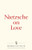 Nietzsche on Love By Friedrich Nietzsche - Paperback