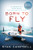 Born to Fly: The inspiring Story of an Australian Teenagers Record-Breaking Flight Around the World By Ryan Campbell - Paperback
