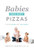 Babies Are Not Pizzas: They're Born, Not Delivered By Rebecca Dekker - Hardcover