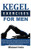 Kegel Exercises for Men: Step by Step Guide on Kegel Exercises for Men to Last Longer in Bed, Treat Erectile Dysfunction and Urinary Incontinen By Michael Irwin - Paperback