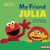 My Friend Julia: A Sesame Street (R) Book about Autism By Jennifer Cook - Library Binding