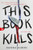 This Book Kills By Ravena Guron - Paperback