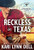 Reckless in Texas By Kari Lynn Dell - Mass Market Paperbound