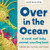 Over in the Ocean: A Beach Baby Animal Habitat Book By Marianne Berkes - Paperback