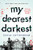 My Dearest Darkest By Kayla Cottingham - Paperback