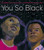 You So Black By Theresa Tha S. O. N. G. B. I. R. D. - Hardcover