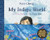 My Indigo World: A True Story of the Color Blue By Rosa Chang - Hardcover