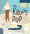 Mr. Krup's Pup By Eva Lindstrm - Hardcover