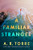 A Familiar Stranger By A. R. Torre - Paperback