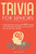 Trivia for Seniors: Keep Your Brain Young with 365 Exciting and Challenging Questions of Events from the 50s, 60s, 70s, and 80s! By Jacob Maxwell - Paperback