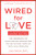 Wired for Love: How Understanding Your Partner's Brain and Attachment Style Can Help You Defuse Conflict and Build a Secure Relationship By Stan Tatkin - Paperback