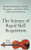 The Science of Rapid Skill Acquisition: Advanced Methods to Learn, Remember, and Master New Skills and Information By Peter Hollins - Paperback