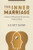 The Inner Marriage: A Guide to Masculine and Feminine Polarity Work By Elliott Saxby - Paperback