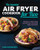 The Essential Air Fryer Cookbook for Two: Perfectly Portioned Recipes for Healthier Fried Favorites By Gina Kleinworth - Paperback